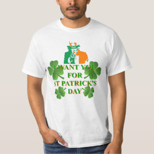 I want you for, St Patrick's day T-Shirt
