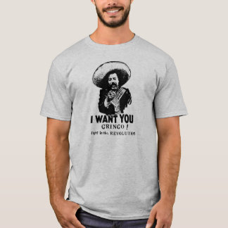 I Want You Gringo T-Shirt