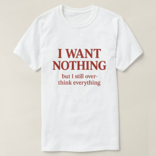 I Want You I Just Can’t Flirt Funny Quote Graphic T-Shirt