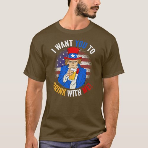 I Want You To Drink With Me American Uncle Sam T_Shirt