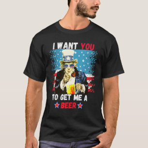 I Want You To Get Me A Beer Uncle Sam July 4th T-Shirt