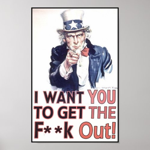 I Want You To Get The Fk Out Poster