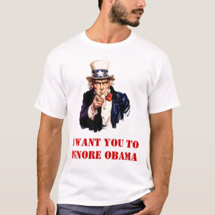 I want YOU to ignore Obama T-Shirt