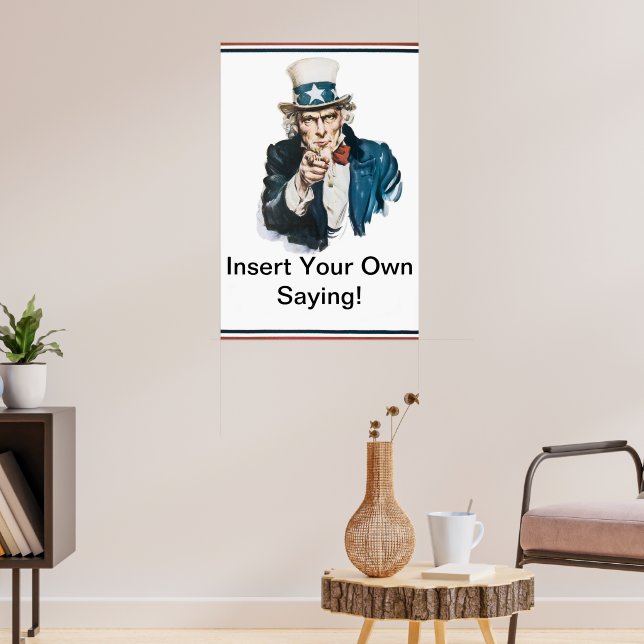 I Want You to Insert Your Own Saying! Uncle Sam Poster | Zazzle