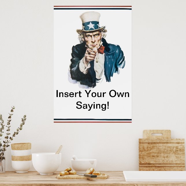 I Want You to Insert Your Own Saying! Uncle Sam Poster | Zazzle