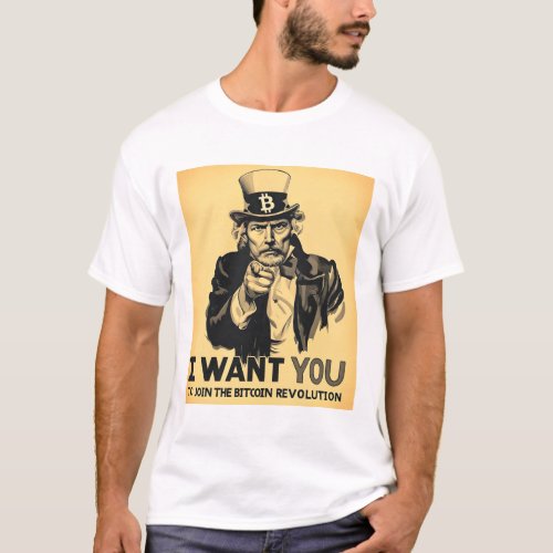 I want you to Join the Bitcoin Revolution Crypto T_Shirt
