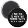 I Want You To Know That Someone Cares Not Me But Magnet