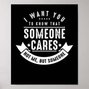 I Want You To Know That Someone Cares Poster