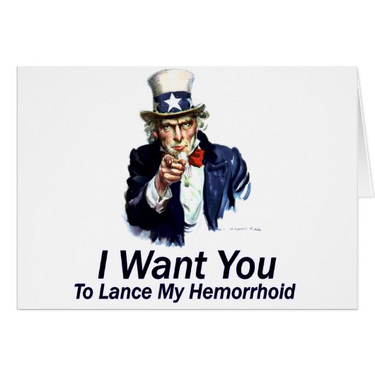 I Want You: To Lance My Hemorrhoid (Front Horizontal)