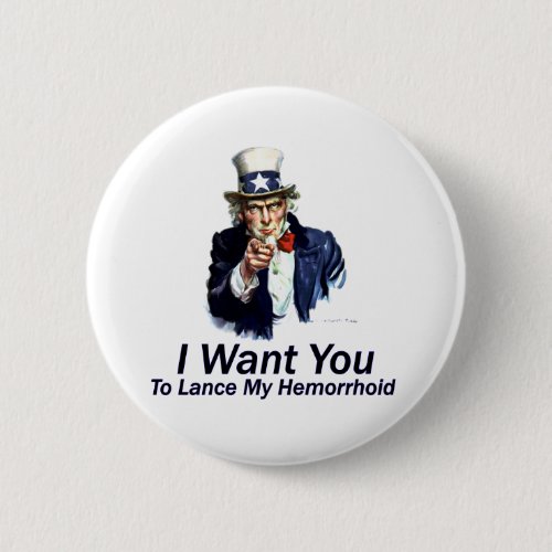 I Want You To Lance My Hemorrhoid Button