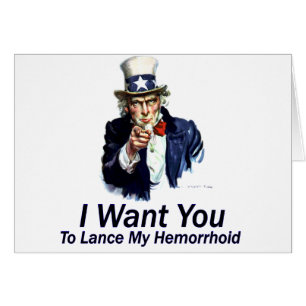 I Want You: To Lance My Hemorrhoid Cards