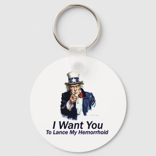 I Want You To Lance My Hemorrhoid Keychain