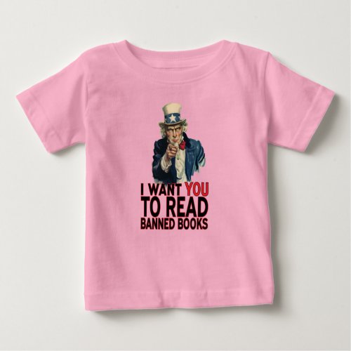 I WANT YOU TO READ BANNED BOOKS BABY T_Shirt