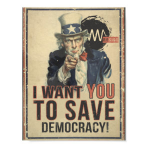 I Want You to Save Democracy Protest Poster