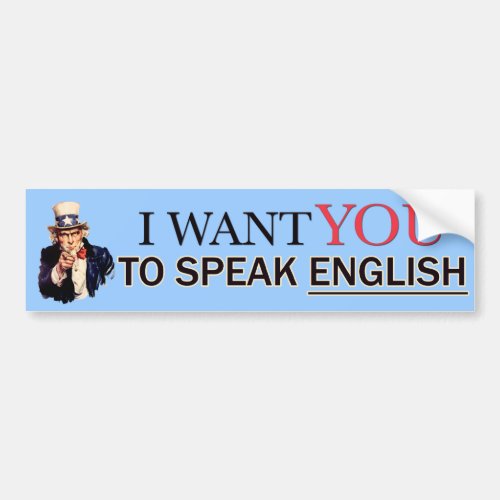 I want you to speak english bumper sticker