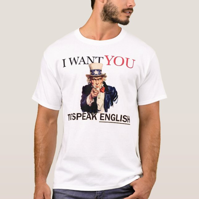 I want you to speak english T-Shirt (Front)