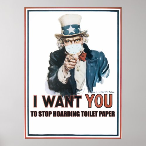 I Want YouTo Stop Hoarding Toilet Paper Poster