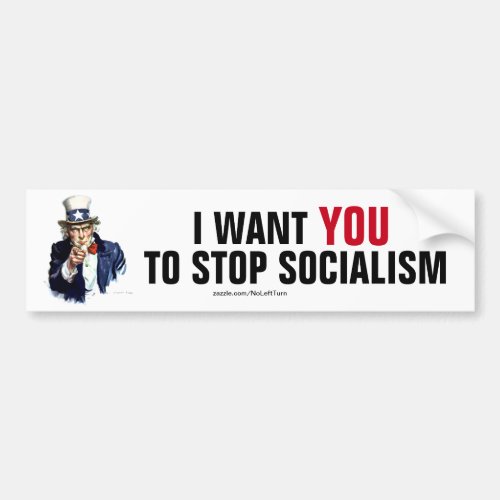 I Want You To Stop Socialism Bumper Sticker