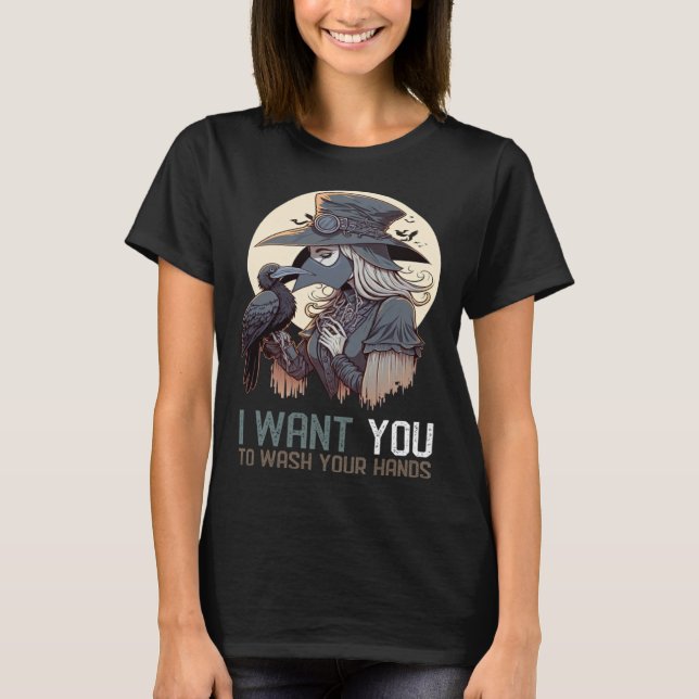 I Want You To Wash Your Hands   Female Plague Doct T-Shirt (Front)