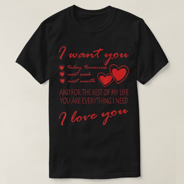 I want you You are everything I need Wedding Propo T-Shirt (Design Front)
