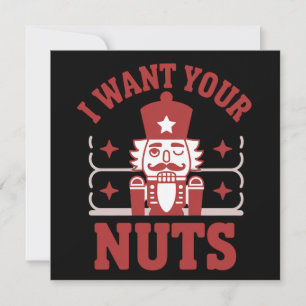 I Want Your Nuts Nutcracker Snarky Christmas Funny Holiday Card