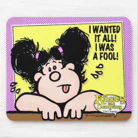 I Wanted It All Mouse Pad