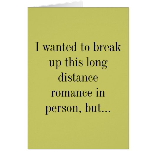 I wanted to break up this long distance romance... cards (Front)