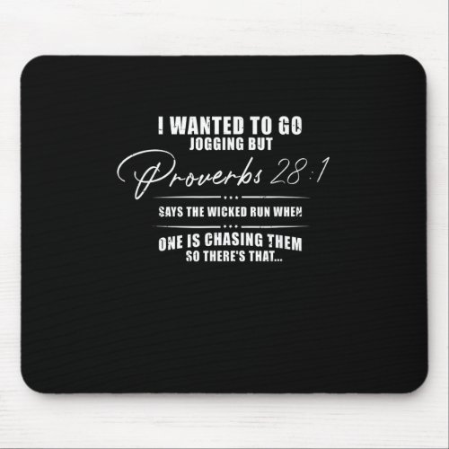 I Wanted To Go Jogging But Proverbs 281 Mouse Pad
