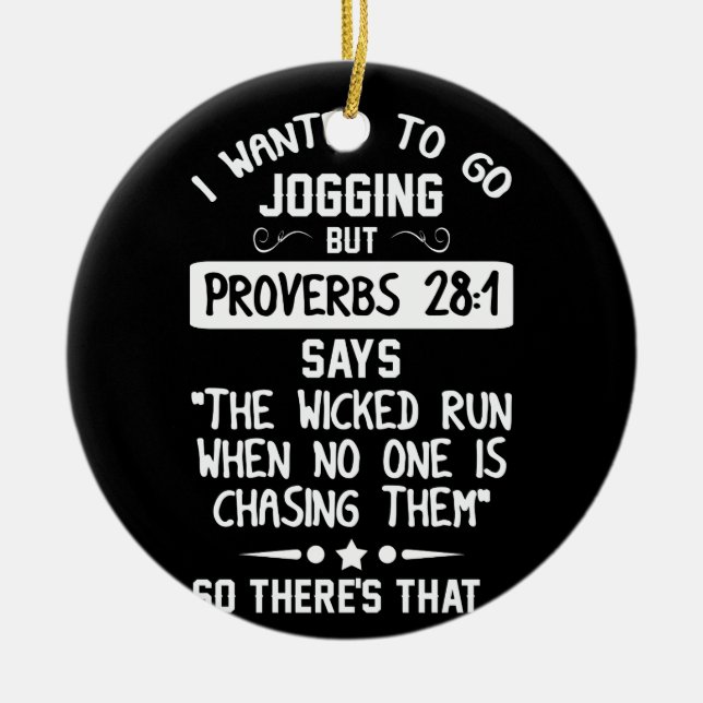 I Wanted To Go Jogging But Proverbs 28 1 Ceramic Ornament (Front)