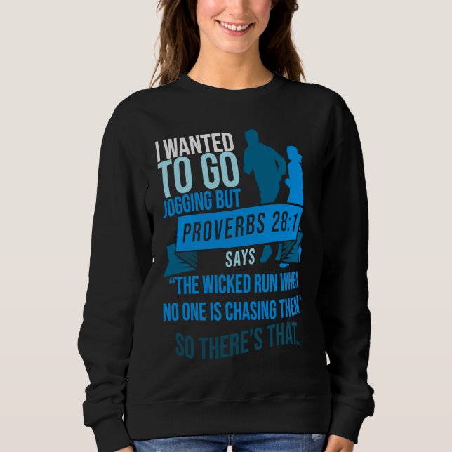 I Wanted To Go Jogging But Proverbs Bible Verse Ch Sweatshirt (Front)