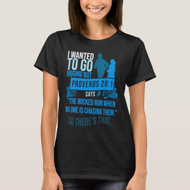 I Wanted To Go Jogging But Proverbs Bible Verse Ch T-Shirt (Front)