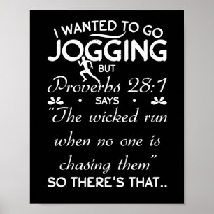 I Wanted To Go Jogging But Proverbs Bible Verse Poster