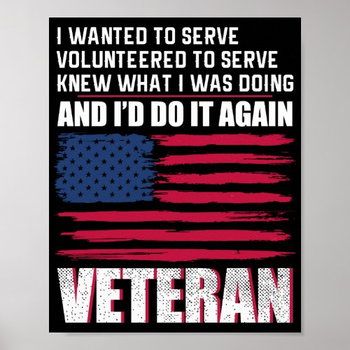 I Wanted To Serve Volunteered To Serve Veteran Poster