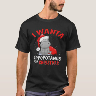 I Wants A Hippopotamus For Christmas Cute Animals T-Shirt