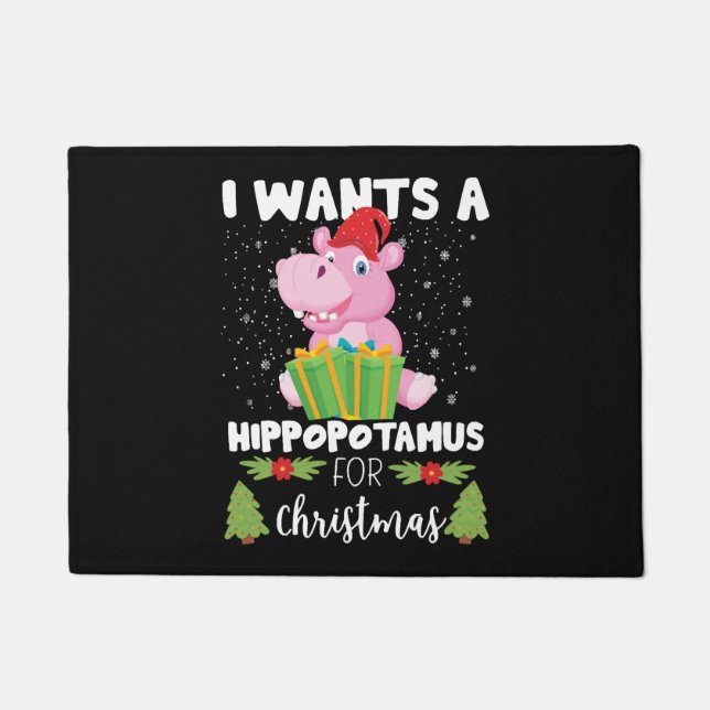 I Wants A Hippopotamus For Christmas Doormat (Front)