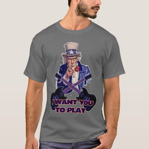 I wants you to play Guitar T_Shirt