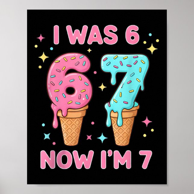 I Was 6 Now I’m 7 Cute Ice Cream 7th Birthday Kids Poster (Front)