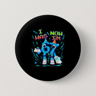 I Was 6 Now I’m 7 Six Seven Funny Birthday Kids Button