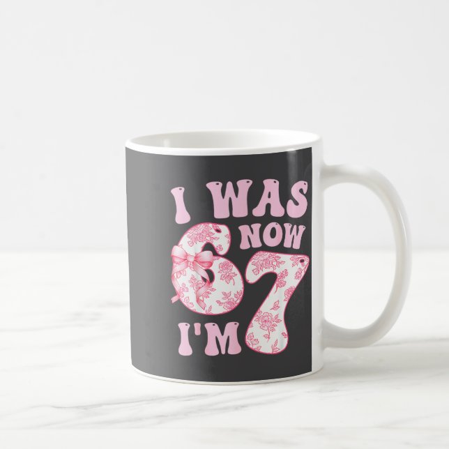 I Was 6 Now I'm 7 67 Meme Groovy Retro 7th Birthda Coffee Mug (Right)