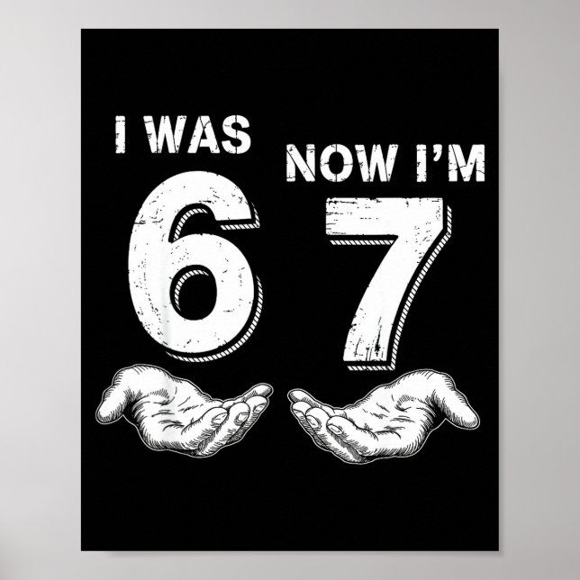 I Was 6 Now I'm 7 67  Poster (Front)