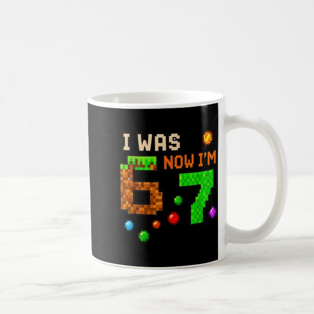 I Was 6 Now I'm 7 Awesome Retro Gaming 67 Meme Jok Coffee Mug (Right)