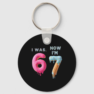 I Was 6 Now I'm 7 Birthday, Funny 67 Viral Meme,7 Keychain