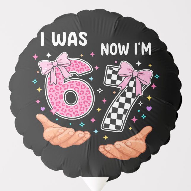 I was 6 now I'm 7 cute birthday numbers Balloon (Front)