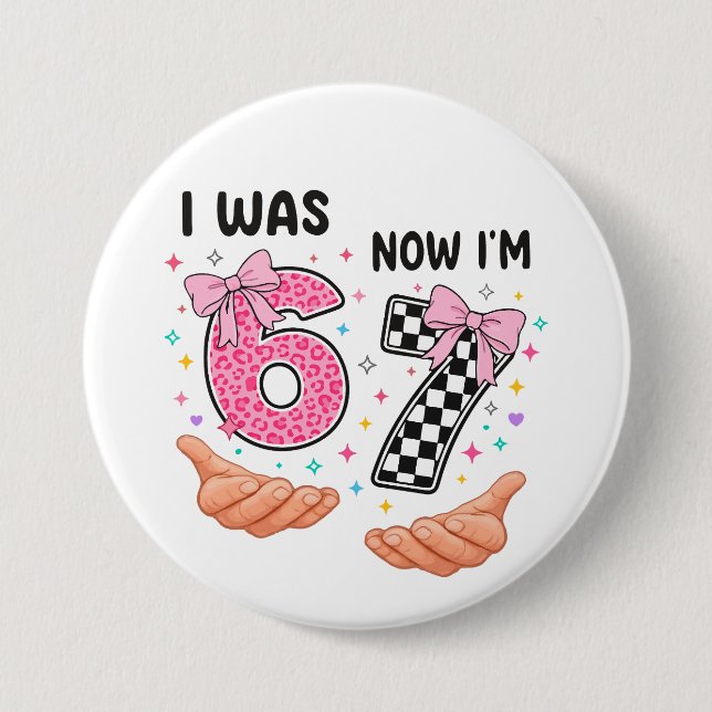I was 6 now I'm 7 cute birthday numbers Button (Front)