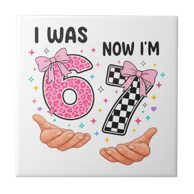 I was 6 now I'm 7 cute birthday numbers Ceramic Tile (Front)