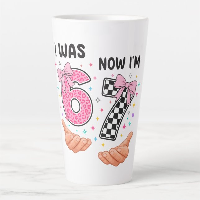 I was 6 now I'm 7 cute birthday numbers Latte Mug (Front)