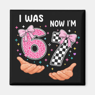 I was 6 now I'm 7 cute birthday numbers Magnet
