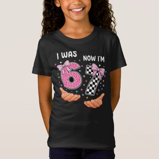 I was 6 now I'm 7 cute birthday numbers T-Shirt (Front)