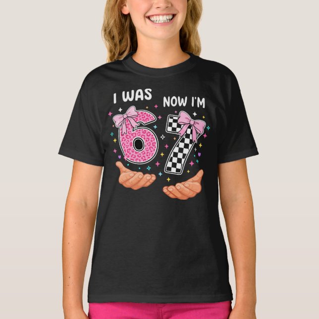 I was 6 now I'm 7 cute birthday numbers T-Shirt (Front)