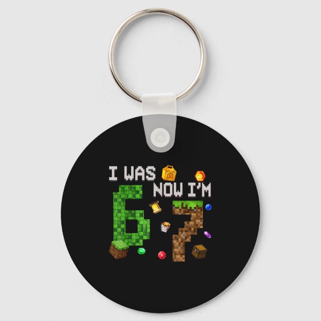 I Was 6 Now I'm 7 Funny 7 Year Old Birthday Xel Fu Keychain (Front)